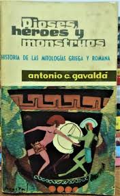 DIOSES HEROES Y MONSTRUOS. Historia de las mitologías Griega y Romana ...